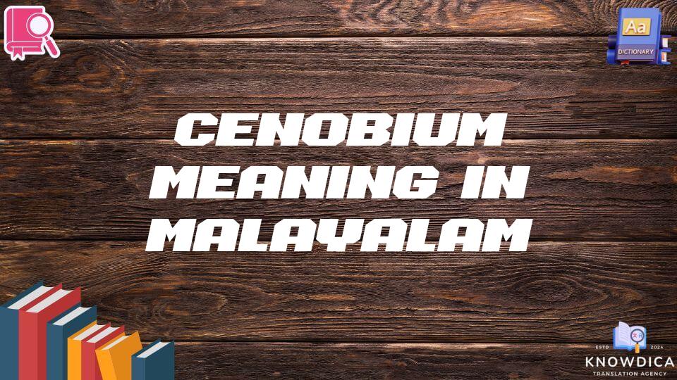 Cenobium Meaning In Malayalam