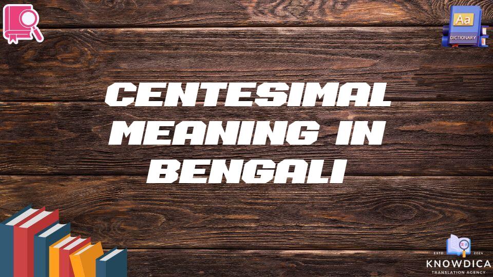 Centesimal Meaning In Bengali