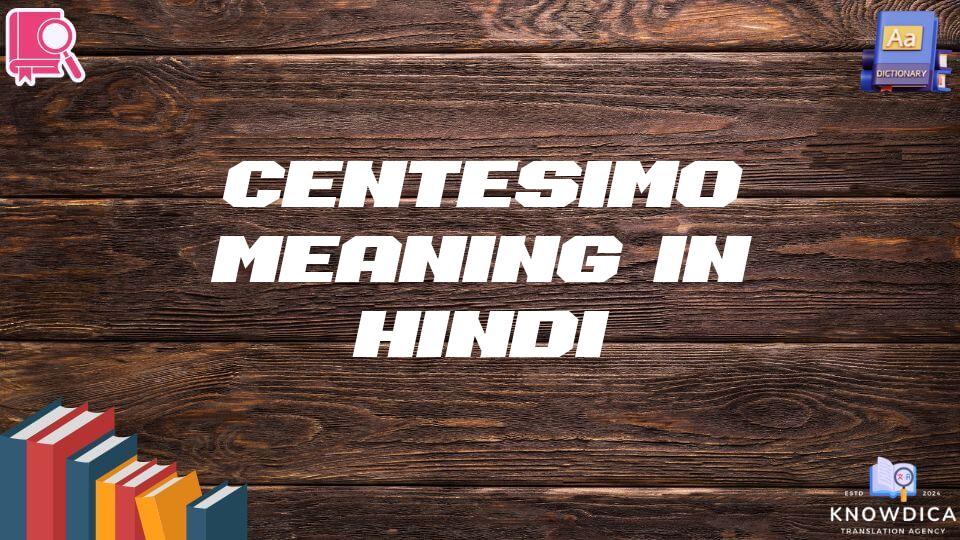 Centesimo Meaning In Hindi