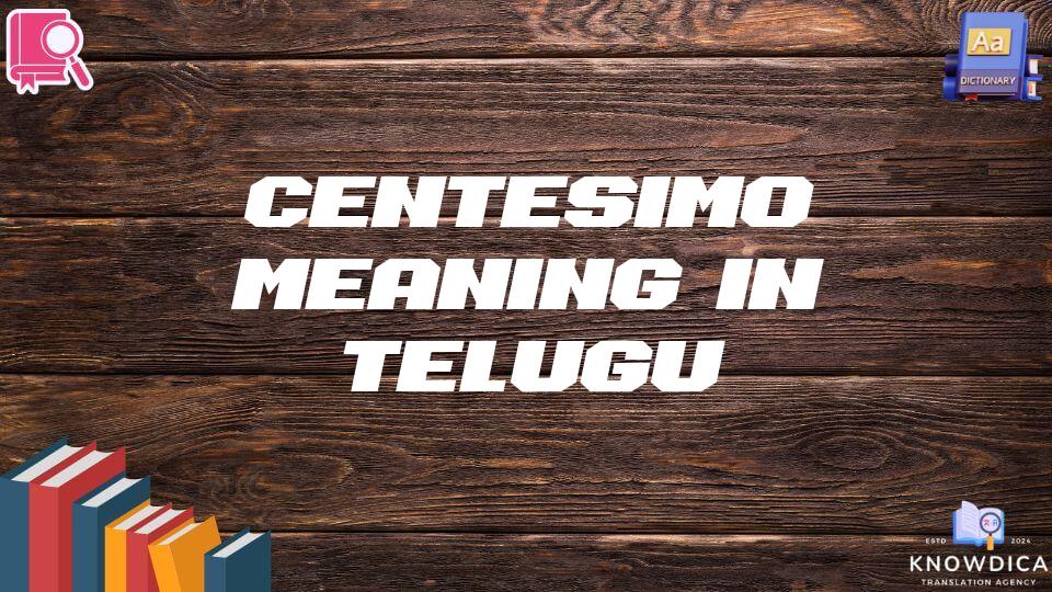 Centesimo Meaning In Telugu