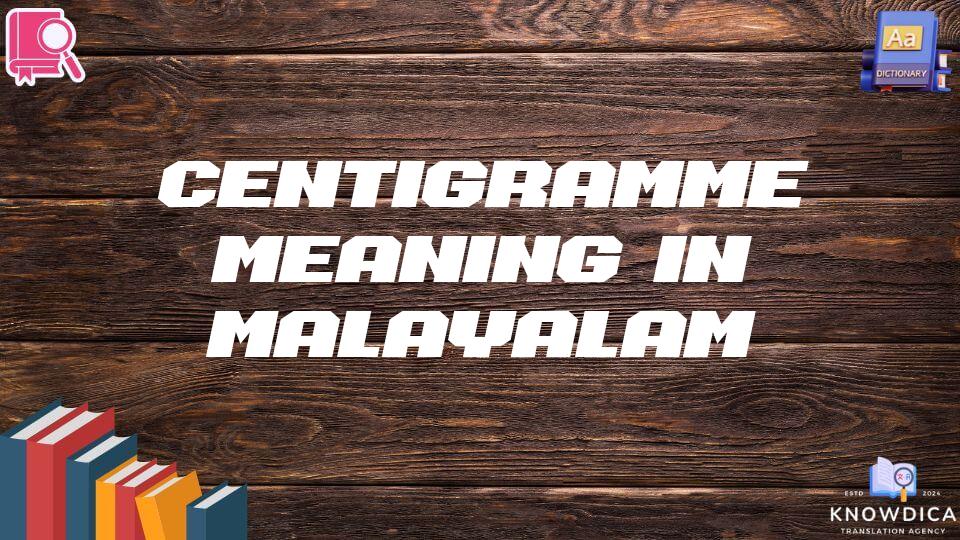 Centigramme Meaning In Malayalam