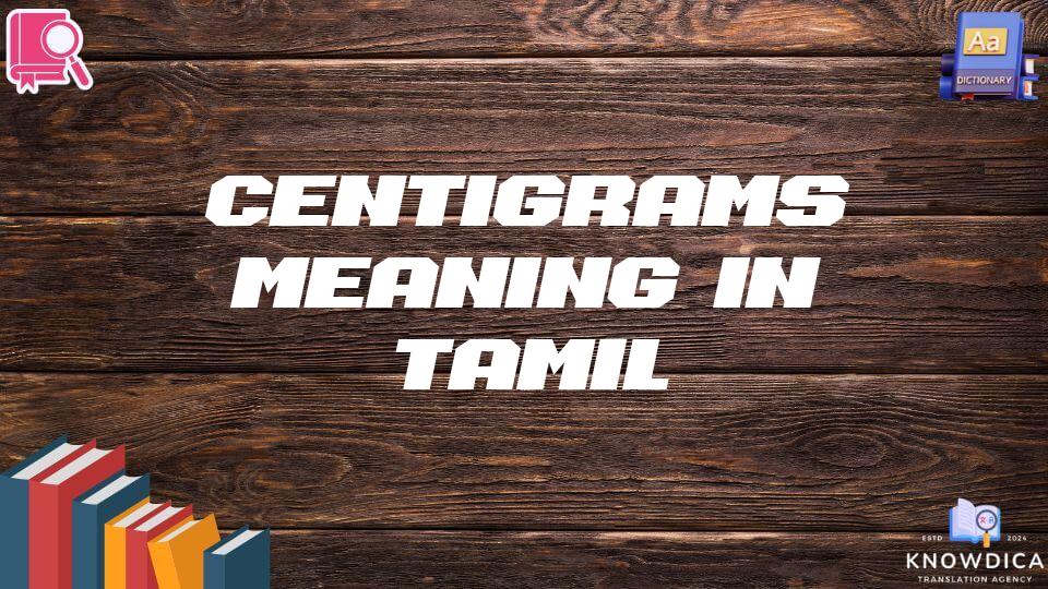 Centigrams Meaning In Tamil