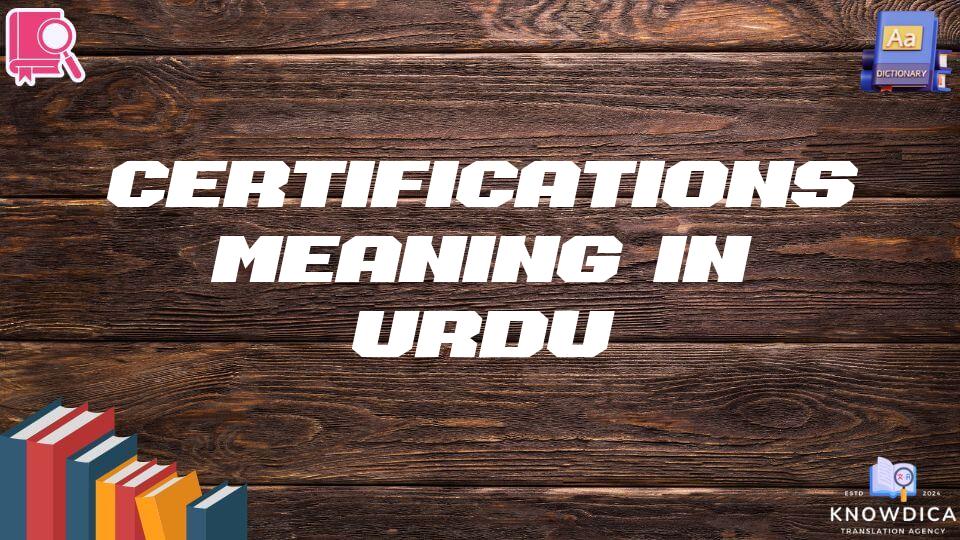 Certifications Meaning In Urdu