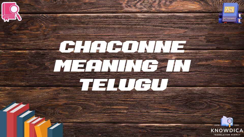 Chaconne Meaning In Telugu