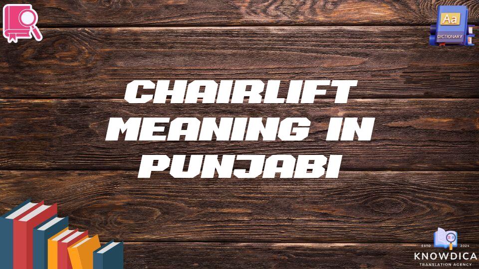 Chairlift Meaning In Punjabi