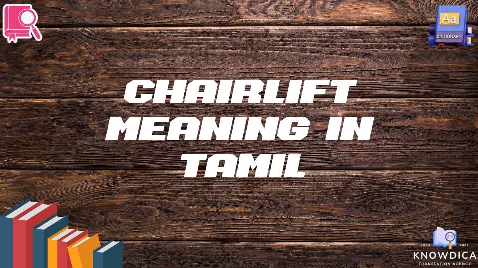 Chairlift Meaning In Tamil