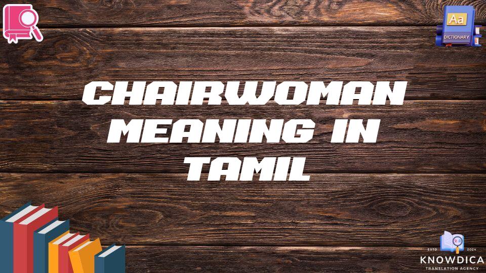 Chairwoman Meaning In Tamil