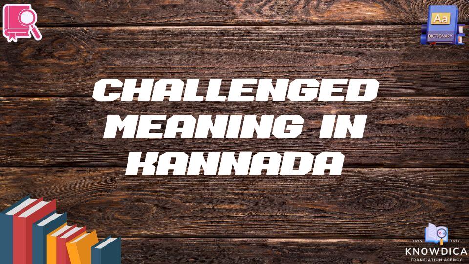 Challenged Meaning In Kannada