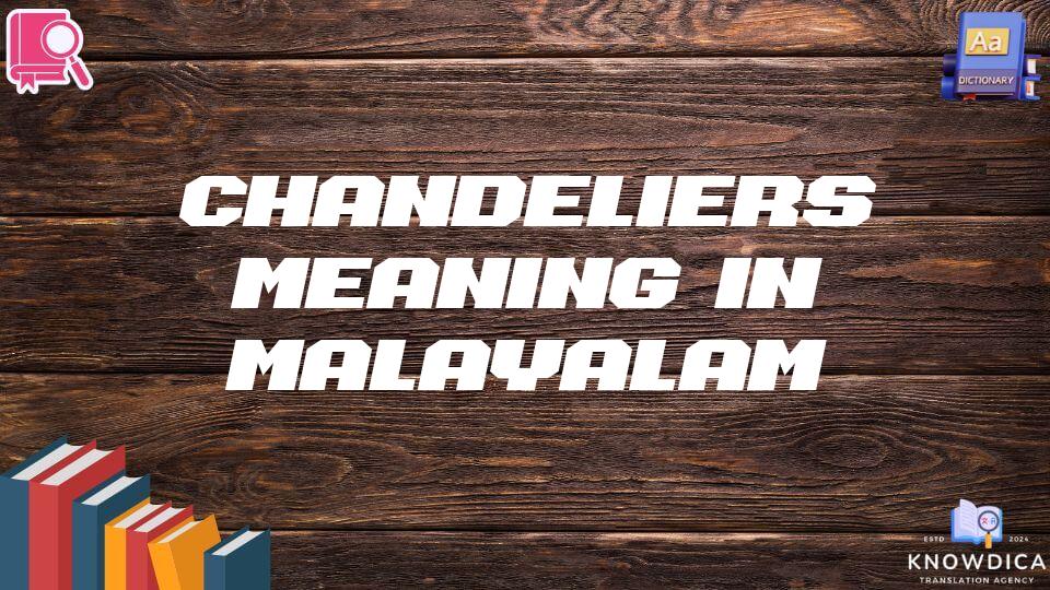 Chandeliers Meaning In Malayalam