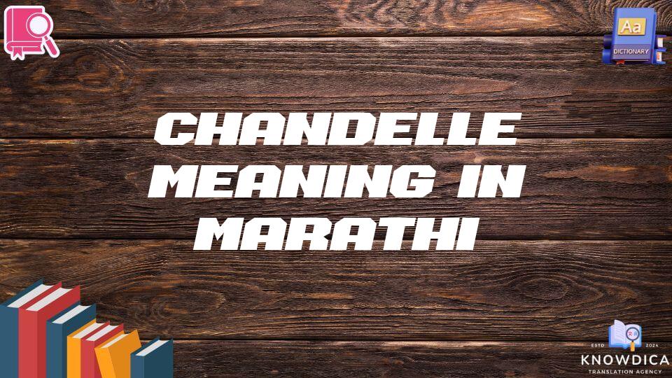 Chandelle Meaning In Marathi