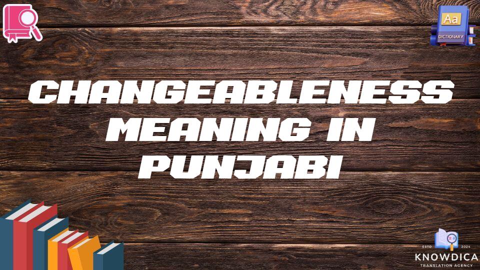 Changeableness Meaning In Punjabi