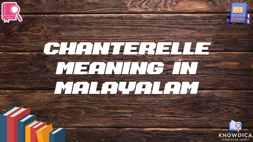 Chanterelle Meaning In Malayalam