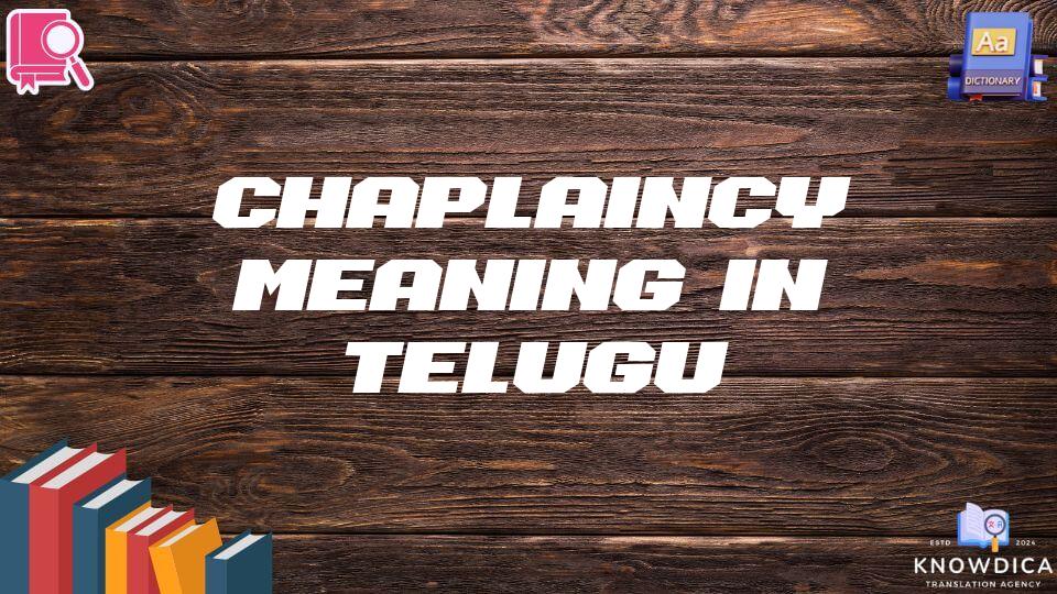 Chaplaincy Meaning In Telugu