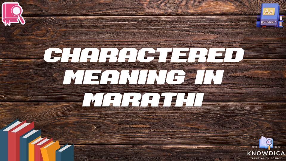 Charactered Meaning In Marathi