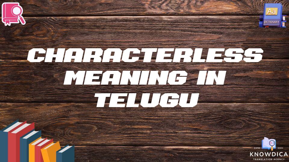 Characterless Meaning In Telugu