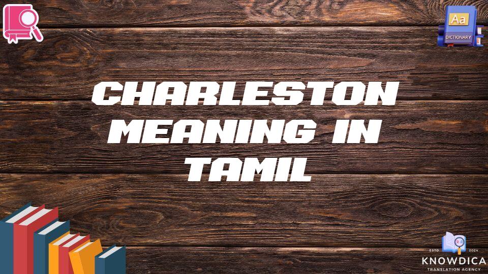 Charleston Meaning In Tamil