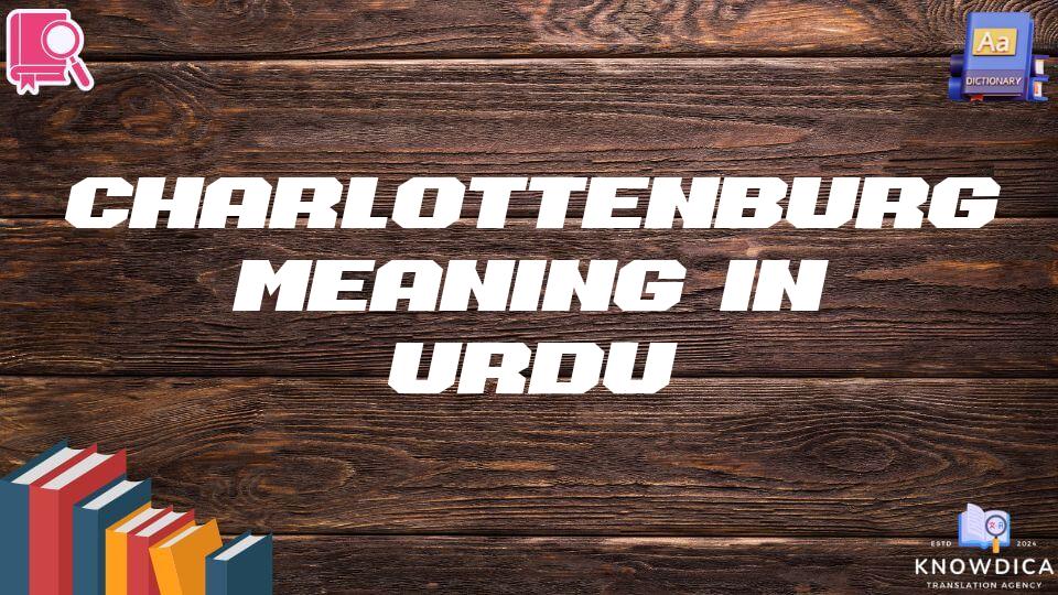 Charlottenburg Meaning In Urdu