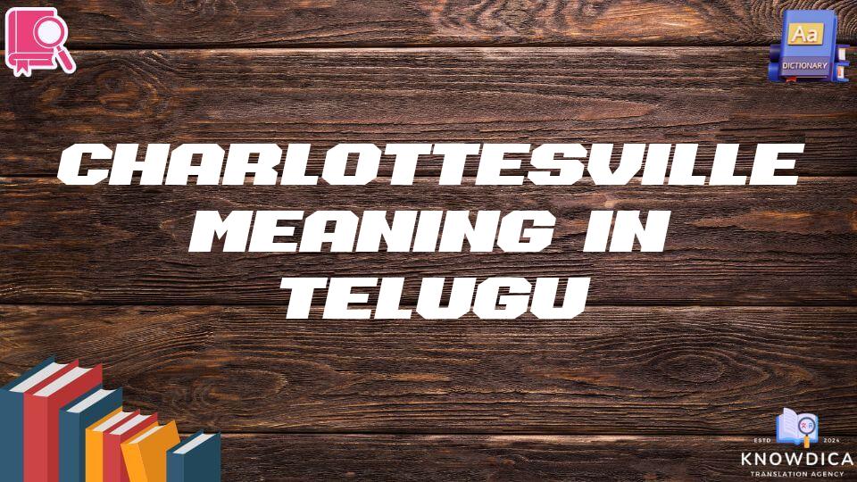 Charlottesville Meaning In Telugu