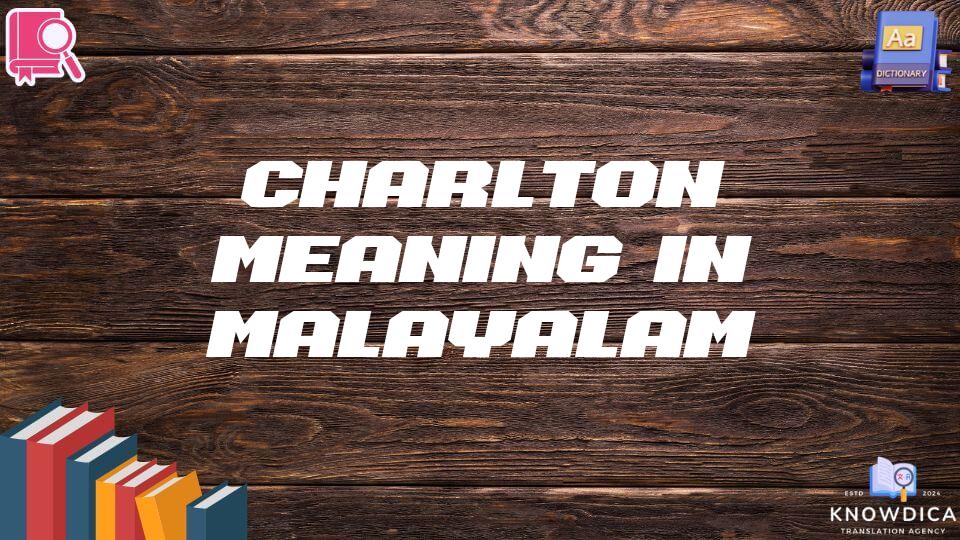 Charlton Meaning In Malayalam