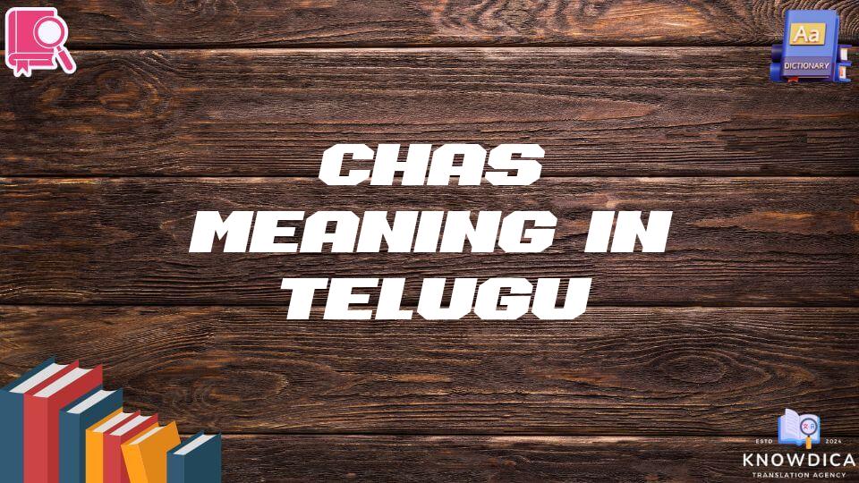 Chas Meaning In Telugu