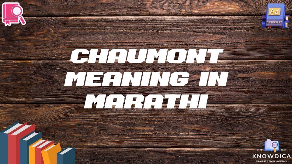 Chaumont Meaning In Marathi