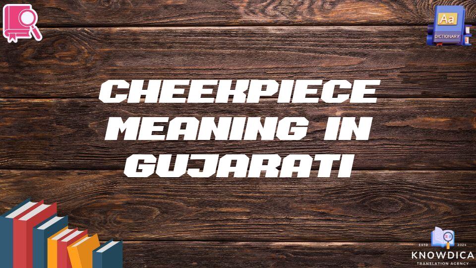 Cheekpiece Meaning In Gujarati