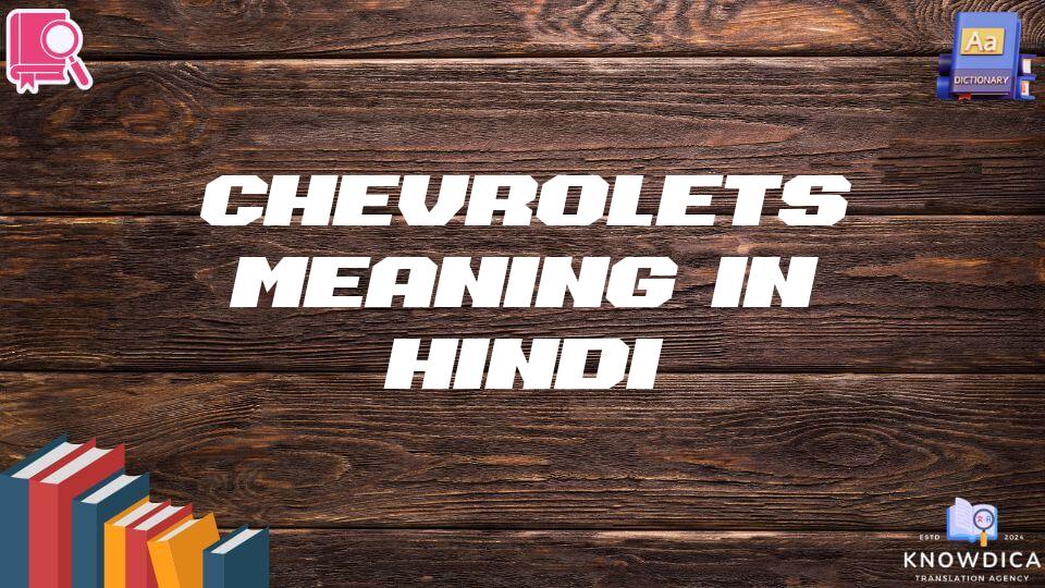 Chevrolets Meaning In Hindi