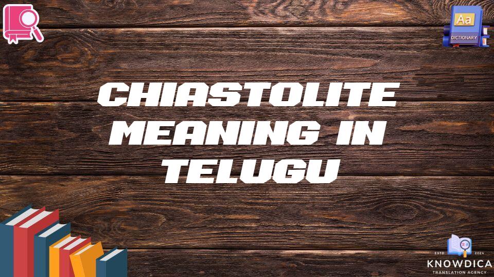 Chiastolite Meaning In Telugu