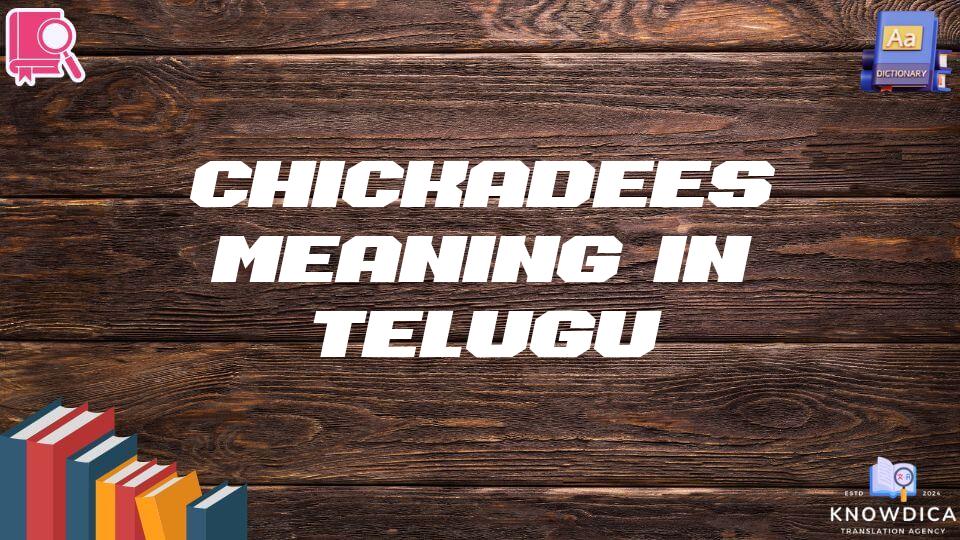 Chickadees Meaning In Telugu