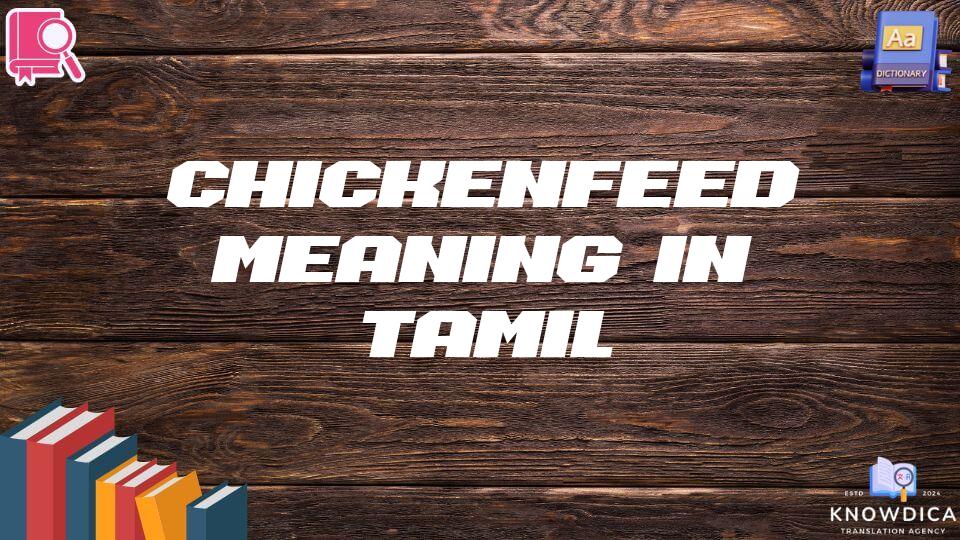 Chickenfeed Meaning In Tamil