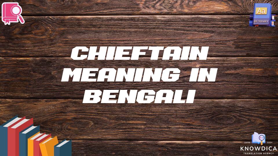 Chieftain Meaning In Bengali