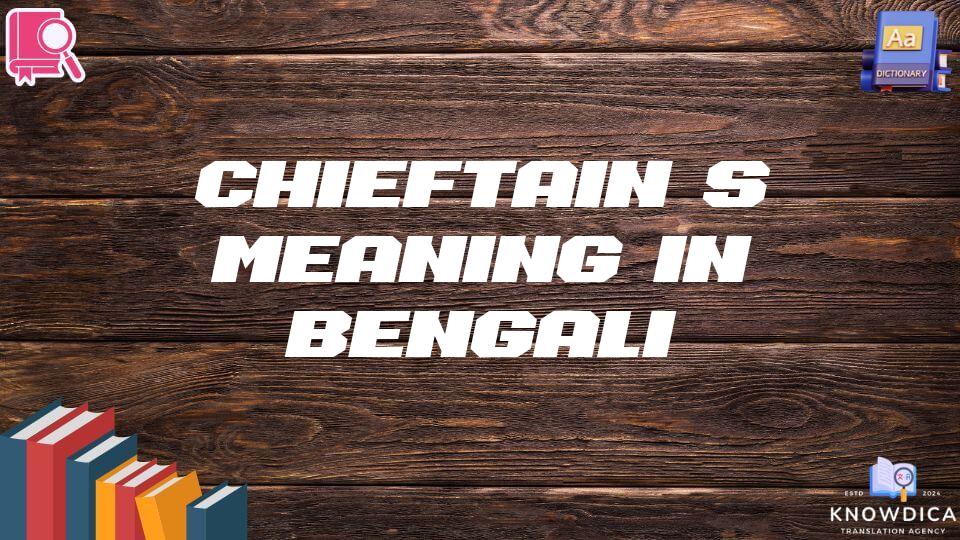 Chieftain’s Meaning In Bengali