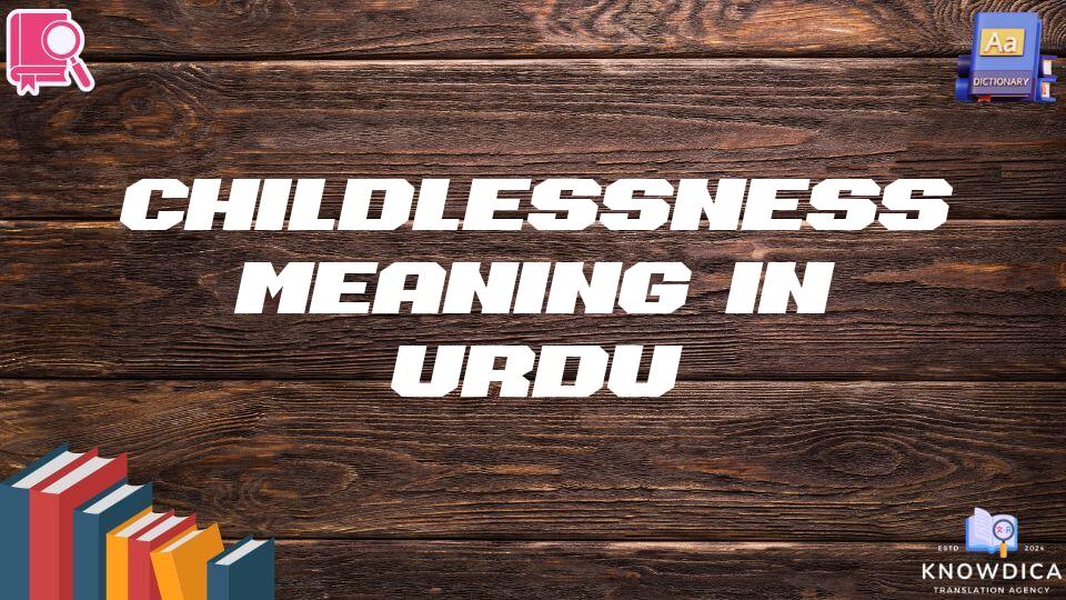 Childlessness Meaning In Urdu