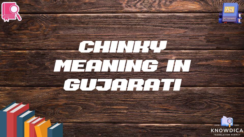 Chinky Meaning In Gujarati