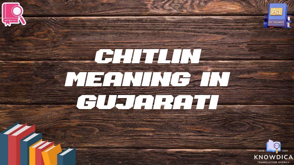 Chitlin Meaning In Gujarati