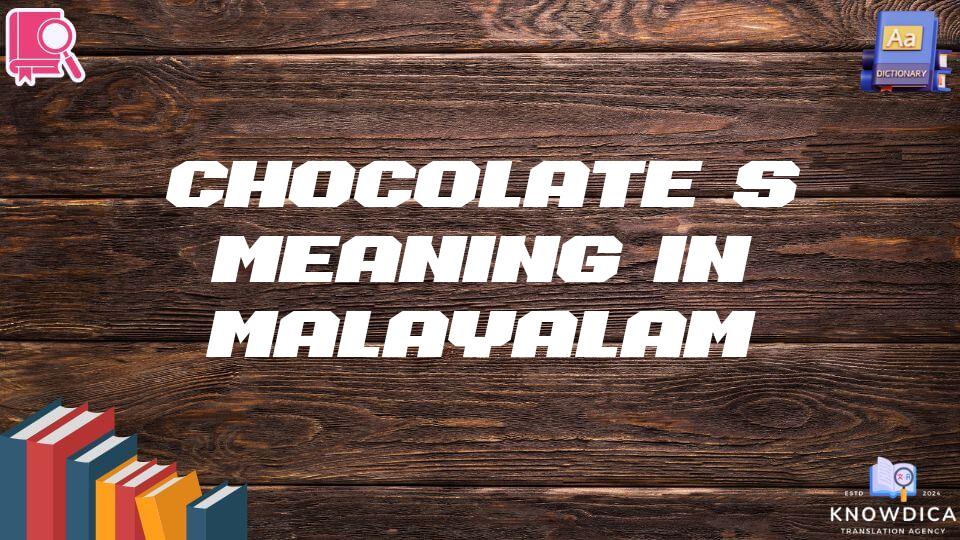 Chocolate’s Meaning In Malayalam