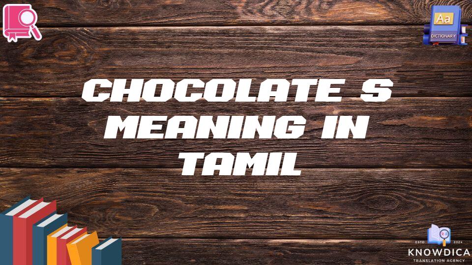 Chocolate’s Meaning In Tamil