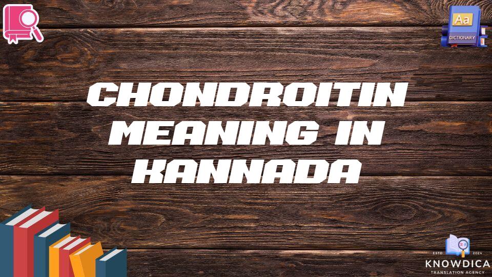 Chondroitin Meaning In Kannada