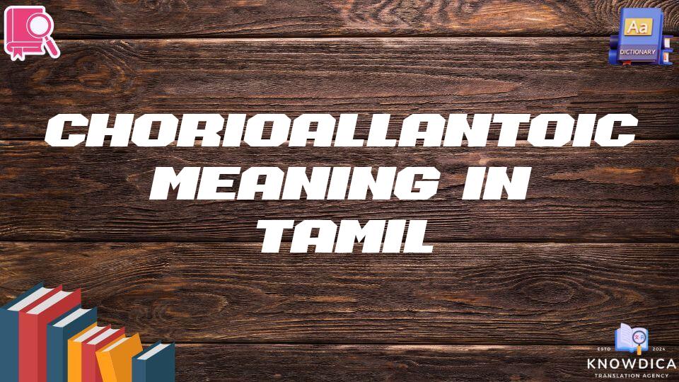 Chorioallantoic Meaning In Tamil