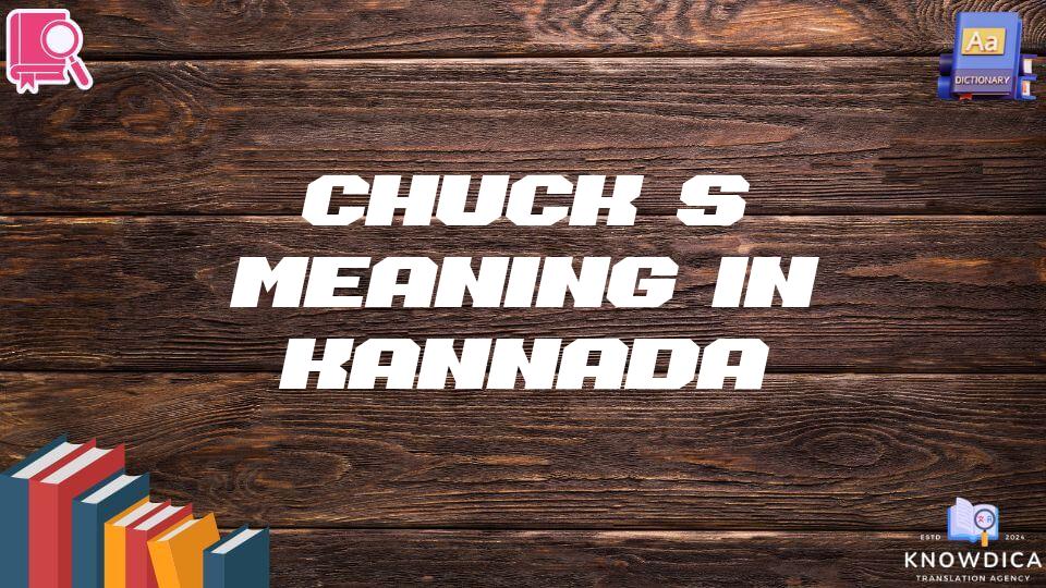 Chuck’s Meaning In Kannada