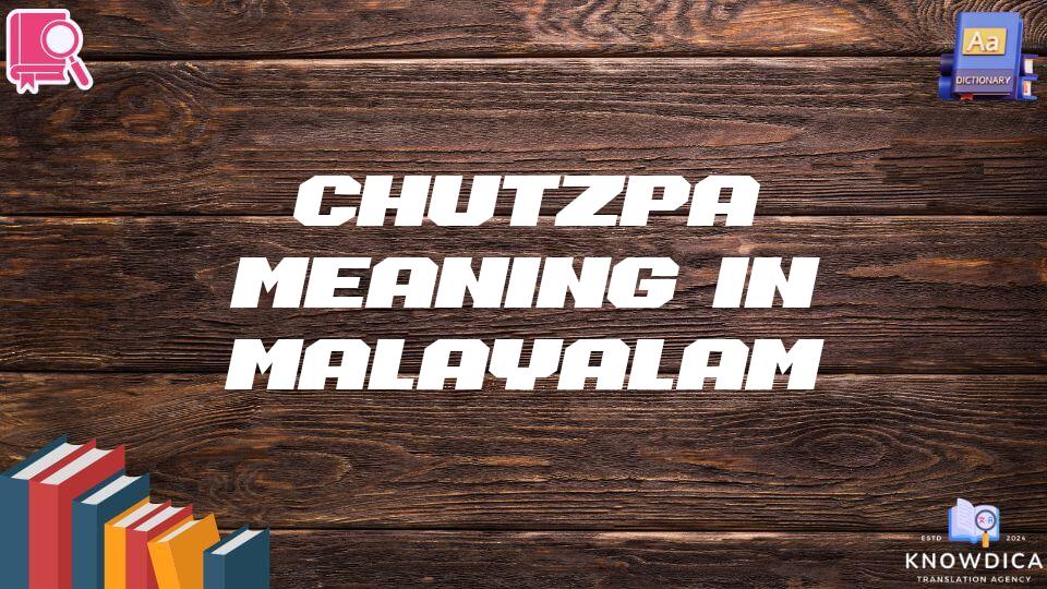 Chutzpa Meaning In Malayalam