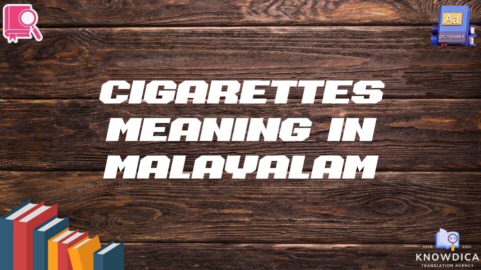 Cigarettes Meaning In Malayalam