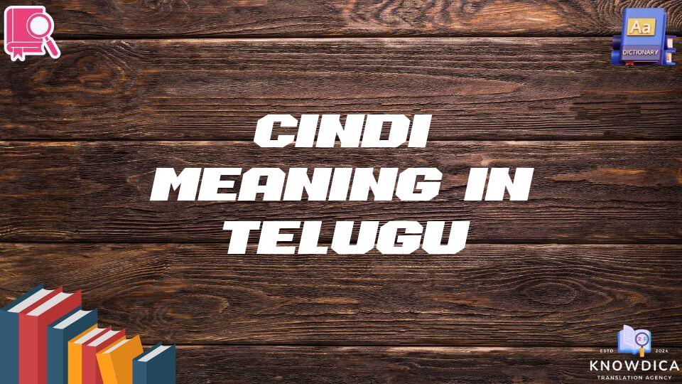 Cindi Meaning In Telugu