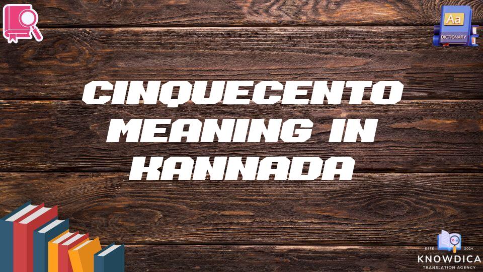 Cinquecento Meaning In Kannada