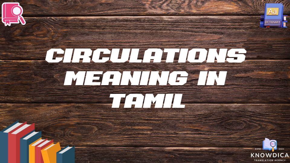 Circulations Meaning In Tamil