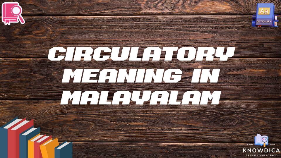 Circulatory Meaning In Malayalam