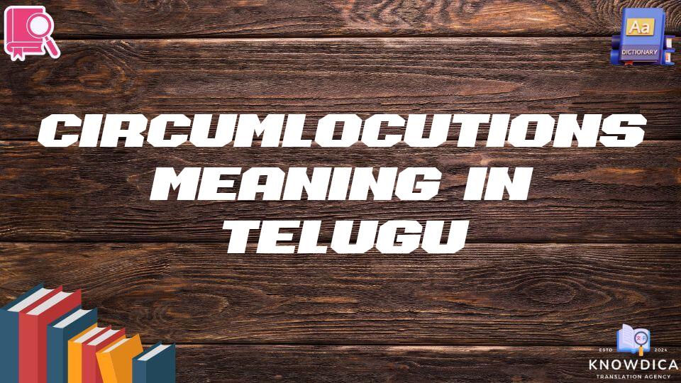 Circumlocutions Meaning In Telugu