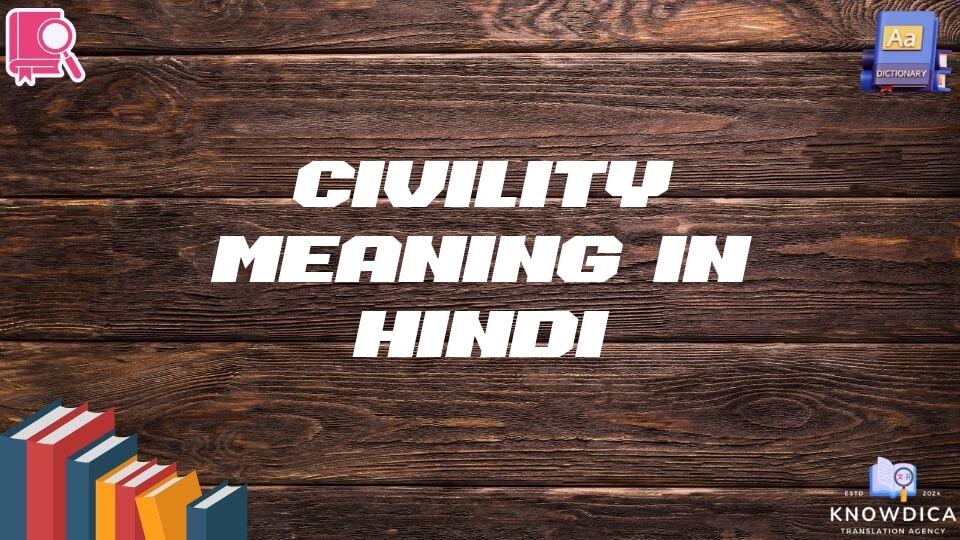 Civility Meaning In Hindi