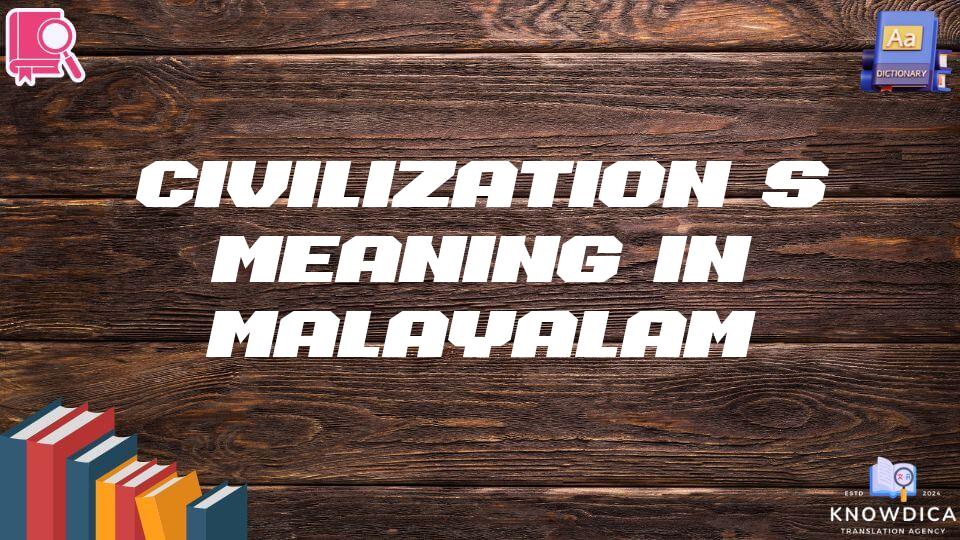 Civilization’s Meaning In Malayalam