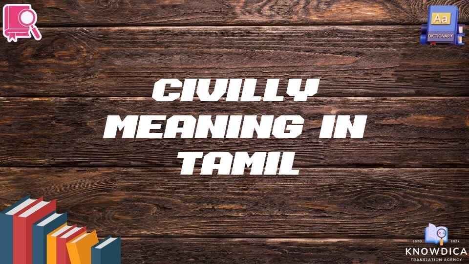 Civilly Meaning In Tamil